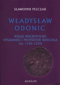 Picture of Władysław Odonic Książę Wielkopolski, wygnaniec i protektor Kościoła (ok. 1193-1239)