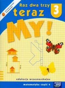 Obrazek Raz dwa trzy teraz My! 3 Matematyka Część 4 edukacja wczesnoszkolna