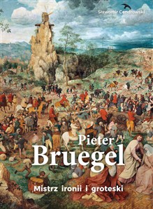 Obrazek Pieter Bruegel. Mistrz ironii i groteski