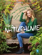 Zobacz : Naturalnie... - Agnieszka Cegielska