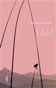 Zobacz : Tam - Natasza Goerke
