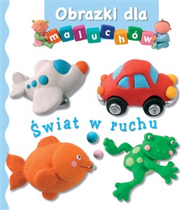 Obrazek Obrazki dla maluchów Świat w ruchu