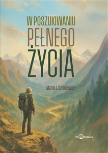 Obrazek W poszukiwaniu pełnego życia