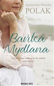 Bańka mydl... - Agnieszka Monika Polak -  Polish Bookstore 