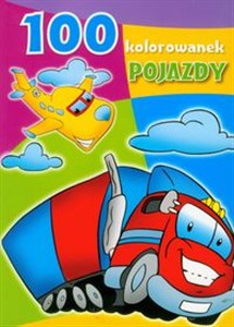 Obrazek 100 kolorowanek Pojazdy