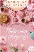 Cukiernica... - Karolina Wilczyńska -  foreign books in polish 
