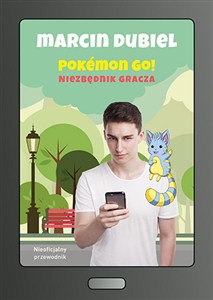 Picture of Pokemon Go: Niezbędnik gracza. Nieoficjalny przewodnik