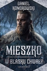 Obrazek Mieszko W blasku chwały