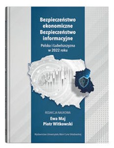 Obrazek Bezpieczeństwo ekonomiczne Bezpieczeństwo informacyjne Polska i Lubelszczyzna w 2022 roku