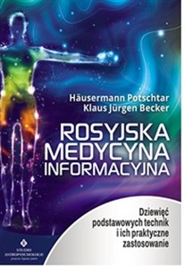 Obrazek Rosyjska medycyna informacyjna Dziewięć podstawowych technik i ich praktyczne zastosowanie