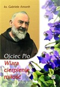 Ojciec Pio... - Gabrielle Amorth -  foreign books in polish 