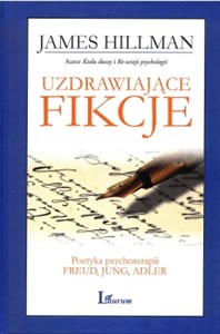 Obrazek Uzdrawiające fikcje Poetyka psychoterapii – Freud, Jung, Adler