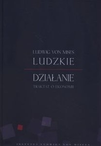 Obrazek Ludzkie działanie Traktat o ekonomii
