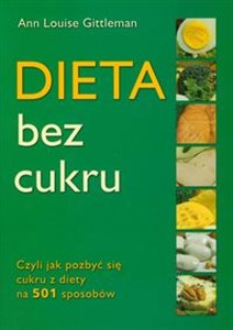 Picture of Dieta bez cukru Czyli jak pozbyć się cukru z diety na 501 sposobów