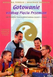 Picture of Gotowanie według pięciu przemian 184 przepisy dla wzmocnienia duszy i ciała