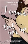 Książka : I wanna te... - Hunter Teagan