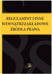 Obrazek Regulaminy i inne wewnątrzzakładowe źródła prawa