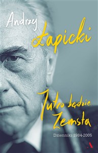 Obrazek Jutro będzie zemsta Dzienniki 1984-2005