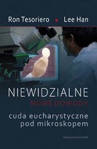 Picture of Niewidzialne Nowe dowody Cuda eucharystyczne pod mikroskopem
