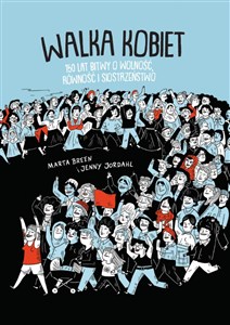 Picture of Walka Kobiet 150 lat bitwy o wolność, równość i siostrzeństwo