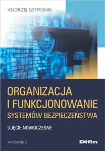 Obrazek Organizacja i funkcjonowanie systemów bezpieczeństwa Ujęcie nowoczesne