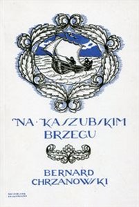 Obrazek Na kaszubskim brzegu Zwięzły przewodnik z sześciu krajobrazami i mapą