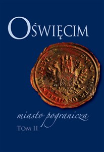 Picture of Oświęcim - miasto pogranicza Tom 2