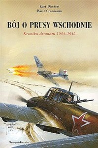 Picture of Bój o Prusy Wschodnie Kronika dramatu 1944-1945