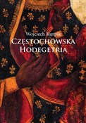 Zobacz : Częstochow... - Wojciech Kurpik