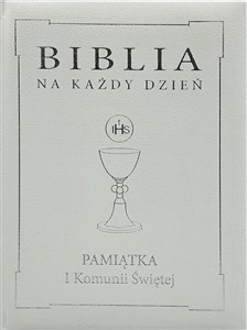 Obrazek Biblia na każdy dzień Pamiątka I Komunii Świętej Oprawa skóropodobna srebrna