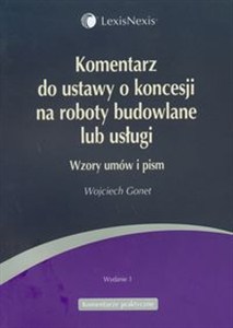 Obrazek Komentarz do ustawy o koncesji na roboty budowlane lub usługi Wzory umów i pism
