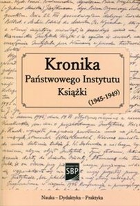 Obrazek Kronika Państwowego Instytutu Książki 1945-1949