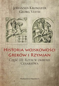 Obrazek Historia wojskowości Greków i Rzymian Część 3 Rzym w okresie Cesarstwa