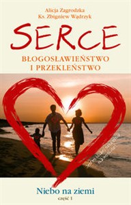Obrazek Serce. Błogosławieństwo i przekleństwo Niebo na ziemi