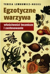 Obrazek Egzotyczne warzywa Właściwości lecznicze i zastosowanie