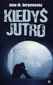 Zobacz : Kiedyś jut... - Anna M. Gorgolewska