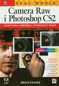 Obrazek Real World Camera Raw i Photoshop CS2 Efektywna obróbka cyfrowych zdjęć