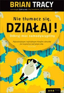 Obrazek Nie tłumacz się działaj! Odkryj moc samodyscypliny