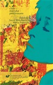 Ciało muzy... - red. Jacek Mikołajczyk, red. Maria Popczyk -  books from Poland