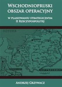 Picture of Wschodniopruski obszar operacyjny w planowaniu strategicznym II RP