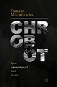 Chrobot Ży... - Tomasz Michniewicz -  Polish Bookstore 