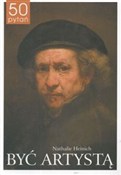 Być artyst... - Nathalie Heinich -  Polish Bookstore 