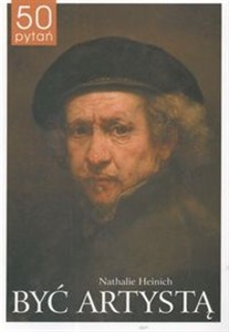 Picture of Być artystą Rzecz o przekształceniach statusu malarzy i rzeźbiarzy