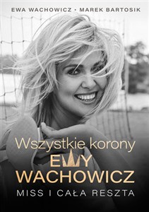 Obrazek Wszystkie korony Ewy Wachowicz