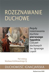 Obrazek Rozeznawanie duchowe Reguły rozeznawania duchów pierwszego tygodnia Ćwiczeń duchowych św. Ignacego Loyoli