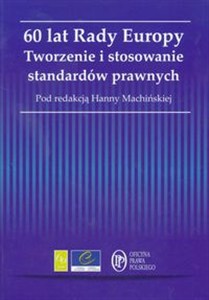 Picture of 60 lat Rady Europy Tworzenie i stosowanie standardów prawnych
