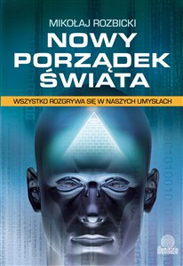 Obrazek Nowy Porządek Świata Wszystko rozgrywa się w naszych umysłach