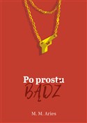 Po prostu ... - M.M Aries -  Książka z wysyłką do UK