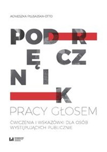 Obrazek Podręcznik pracy głosem Ćwiczenia i wskazówki dla osób występujących publicznie