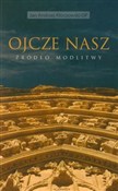 Zobacz : Ojcze nasz... - Jan Andrzej Kłoczowski